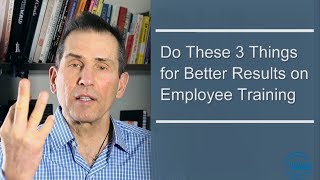 3 Tips for More Effective Employee Training