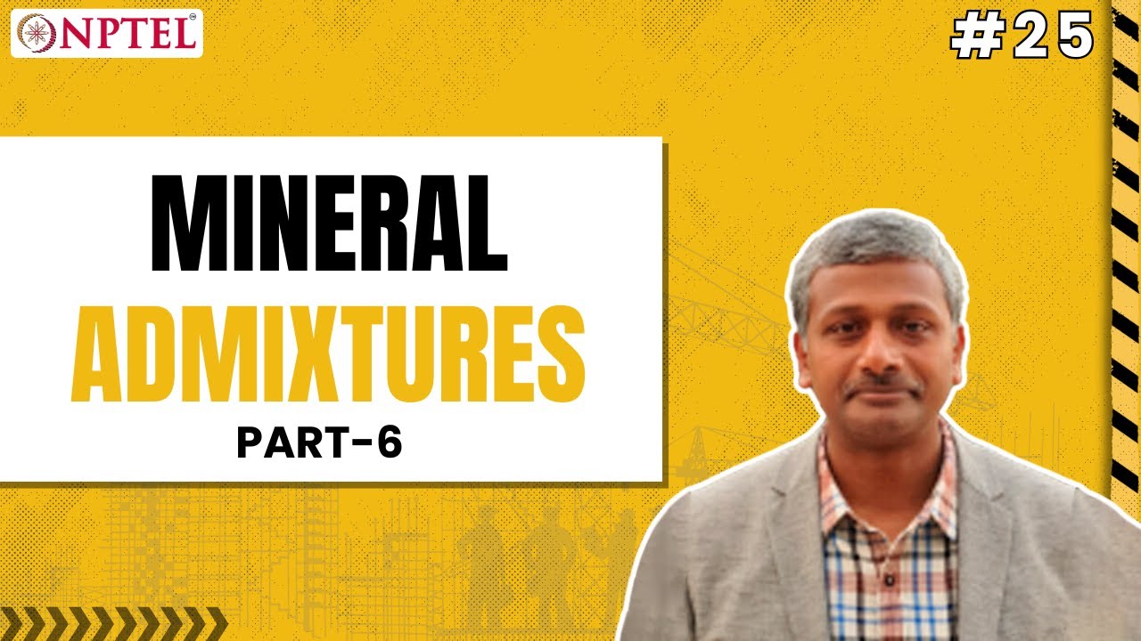 #25 Mineral Admixtures | Part 6 | Advanced Concrete Technology