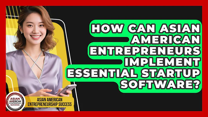 How Can Asian American Entrepreneurs Implement Essential Startup Software?