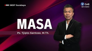 Masa | Jemaat Online Gereja BEST | Ps. Tjipto Santoso