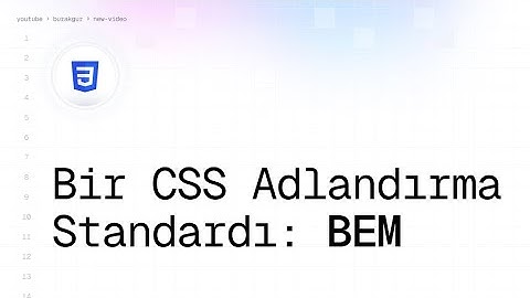 Bir CSS Adlandırma Standardı: BEM