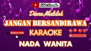 Jangan Bersandiwara - Diana M (KaraokeVersion)(Nada Wanita)