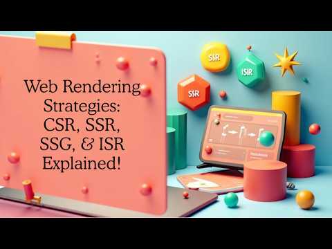 Web Rendering Strategies Explained: CSR, SSR, SSG, & ISR for Modern Web Development