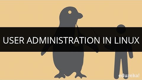 User Administration in Linux | Linux Tutorial for Beginners | Edureka