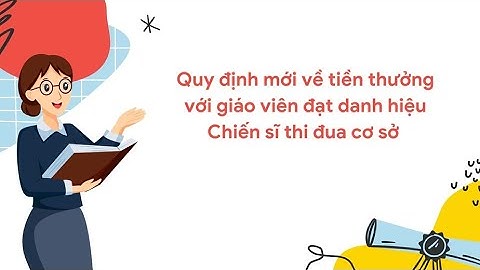 Quy định mới về tiền thưởng với giáo viên đạt danh hiệu Chiến sĩ thi đua cơ sở | Báo Lao Động