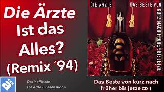 Die Ärzte: Ist Das Alles? (Remix &#39;94)