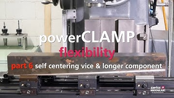 #powerCLAMP   Part 6 - "self centering vice & longer component" - #swissMODULAR🇨🇭