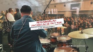 BERSYUKURLAH (DATANGLAH KE BAIT-NYA) - LIVE ARRANGEMENT