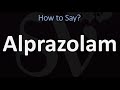 How to Pronounce Alprazolam? (XANAX)