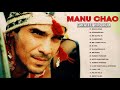 Manu Chao Best Songs of Playlist 2018 ♪ღ♫  Manu Chao Album Complet