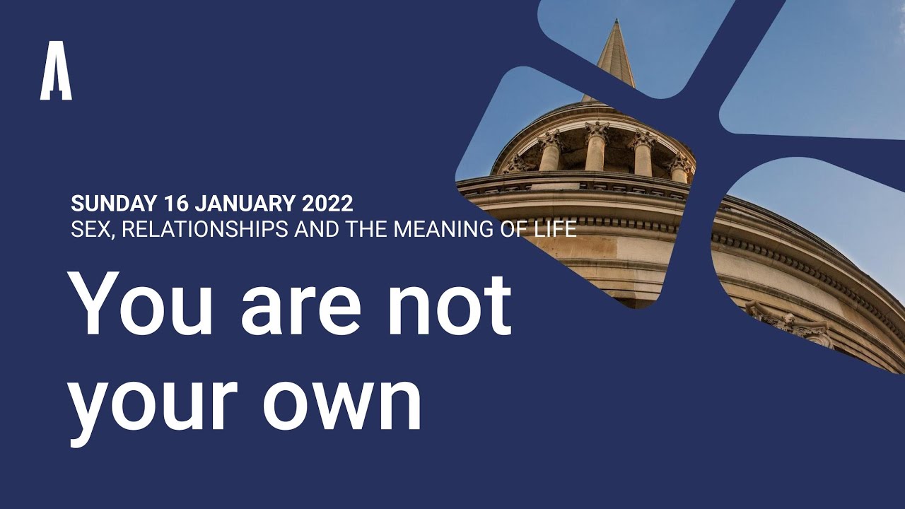 Sunday Evening Sermon You Are Not Your Own Sunday 16 January 22 Youtube