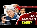 Haji Mastan Full Story by Abdulbasit | Real Mumbai Don | Underworld History