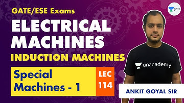 Special Machines - 1 | Electrical Machines | Induction Machines | Lec 114 | GATE/ESE | Ankit Goyal