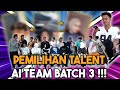 Inilah pilihan ai team untuk talent baru batch 3 