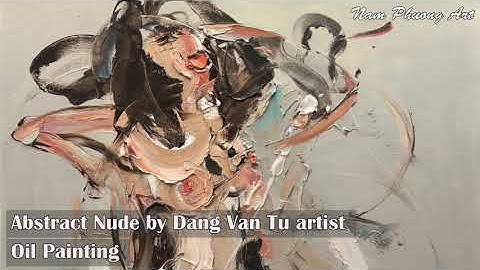 Abstract Painting #1 / Techniques / Oil Painting  / Vẽ tranh trừu tượng / Họa sĩ Đặng Văn Tứ