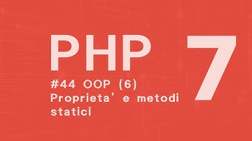 PHP 7 Tutorial  ITA Proprietà e metodi statici OOP (6) #44