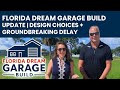 Florida Dream Garage Build Update | Design Choices + Groundbreaking Delay