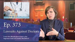 Lawsuits Against Doctors: Cases That Should Have Gone to the Supreme Court of Canada, But Didn't!