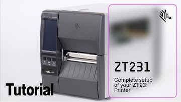 Complete Setup of your ZT231 Printer | Zebra