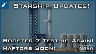 SpaceX Starship Updates! Booster 7 Testing! Booster 7 Raptor Installation Soon! TheSpaceXShow