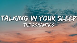 The Romantics - Talking In Your Sleep (Lyrics)