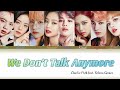 #BLACKPINK #BTS HOW WOULD BTS & BLACKPINK SING - "We Don't Talk Anymore" lyrics (color coded)