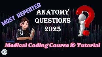 CH-108: Most Repeated CPC Anatomy Questions 2025 l AAPC l CPC l Medical Coding Course