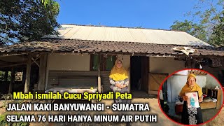 Viral !! Kisah Nyata Mbah ismilah Cucu Supriyadi Peta' Jalan Kaki Banyuwangi Sumatra Selama 76 Hari 