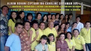Album Lagu Rohani terbaru Vol 1 || Ciptaan Ibu Caroline Sugiaman