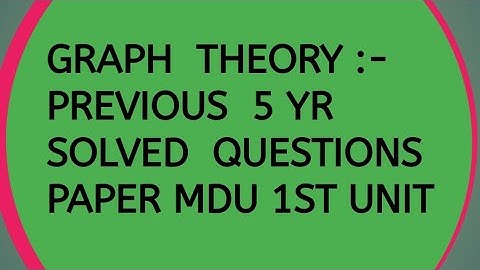 Graph Theory|| Previous 5 years||(2017-2022) Solved Question Papers MDU||1st Unit