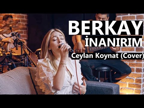 Ceylan Koynat – İnanırım (Berkay Cover)