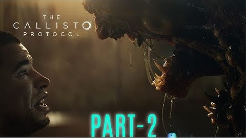 THE CALLISTO PROTOCOL PC Walkthrough Gameplay Part 2
