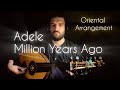 Million Years Ago Adele Oriental Arrangement Million Years Ago Adele Oriental Arrangement