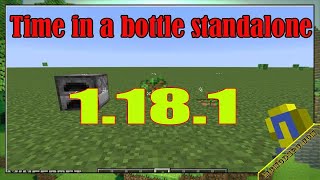 Time in a bottle standalone Mod 1.18.1 & How To Download and Install for Minecraft