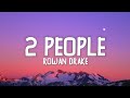 2 people - Rowan Drake (Lyrics) | two people | I miss the person I was .