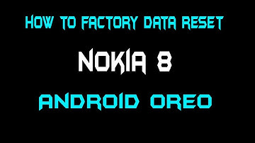how to factory reset nokia 8 | android 8.1 oreo | soft hard reset