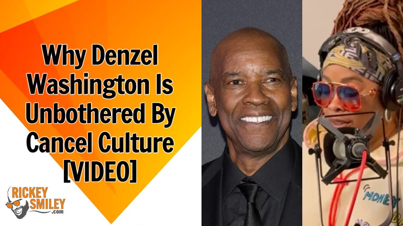 Why Denzel Washington Is Unbothered By Cancel Culture