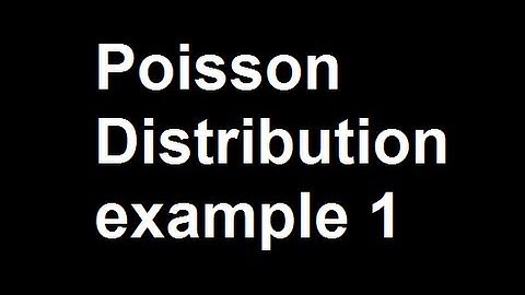 Poisson Distribution example 1