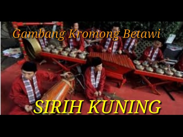 Gambang Kromong Betawi-SIRIH Kuning class=