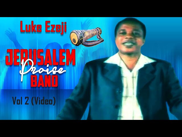 Luke Ezeji  - Jerusalem Praise Band Vol 2 Video - Nigerian  Gospel Song class=