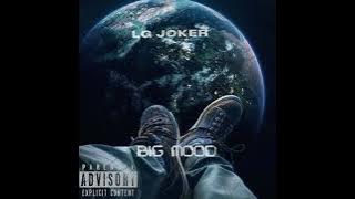 Lg Joker~Big Mood🪐 ~Prod by prince on the beat 🎼