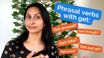 PHRASAL VERBS WITH GET | Learn how to use get over, get into, get around, get out of and get through