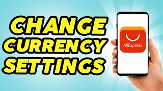 How to Change Currency Settings on AliExpress - 2024