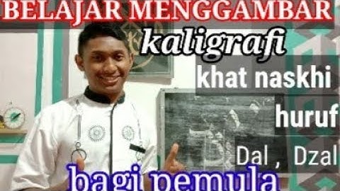 BELAJAR MENGGAMBAR kaligrafi khat naskhi huruf Dal , Dzal bagi pemula
