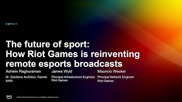 AWS re:Invent 2022 - How Riot Games is reinventing remote esports broadcasts (CMP311)
