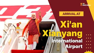 PM Modi's arrival at Xi'an Xianyang International Airport