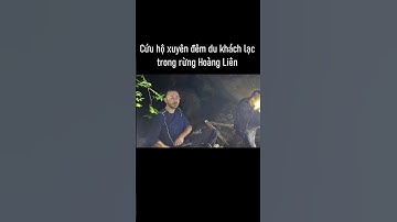 Cứu hộ xuyên đêm du khách lạc trong rừng Hoàng Liên