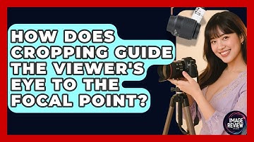 How Does Cropping Guide The Viewer
