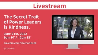 The Secret Trait of Power Leaders is Kindness.