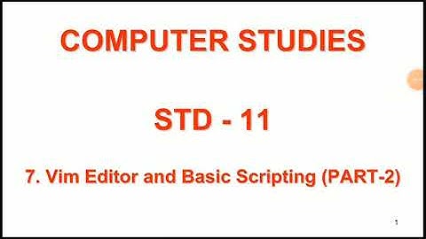 STD-11-SUB-COMPUTER LESSON-7-Vim editor and Basic scripting-2